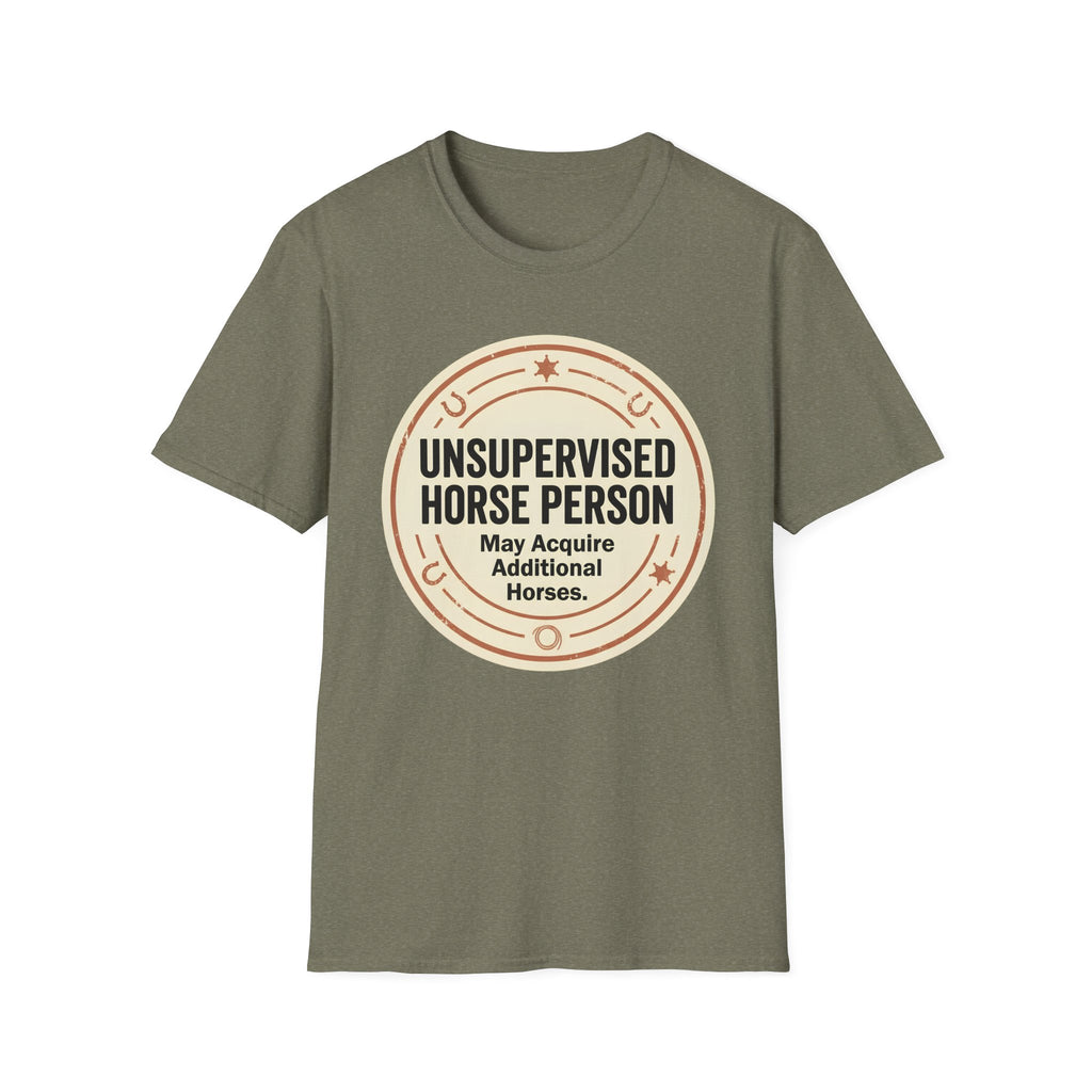 Unsupervised Horse Person T-Shirt — Funny Equestrian Tee for Horse Lovers