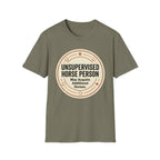 Unsupervised Horse Person T-Shirt — Funny Equestrian Tee for Horse Lovers