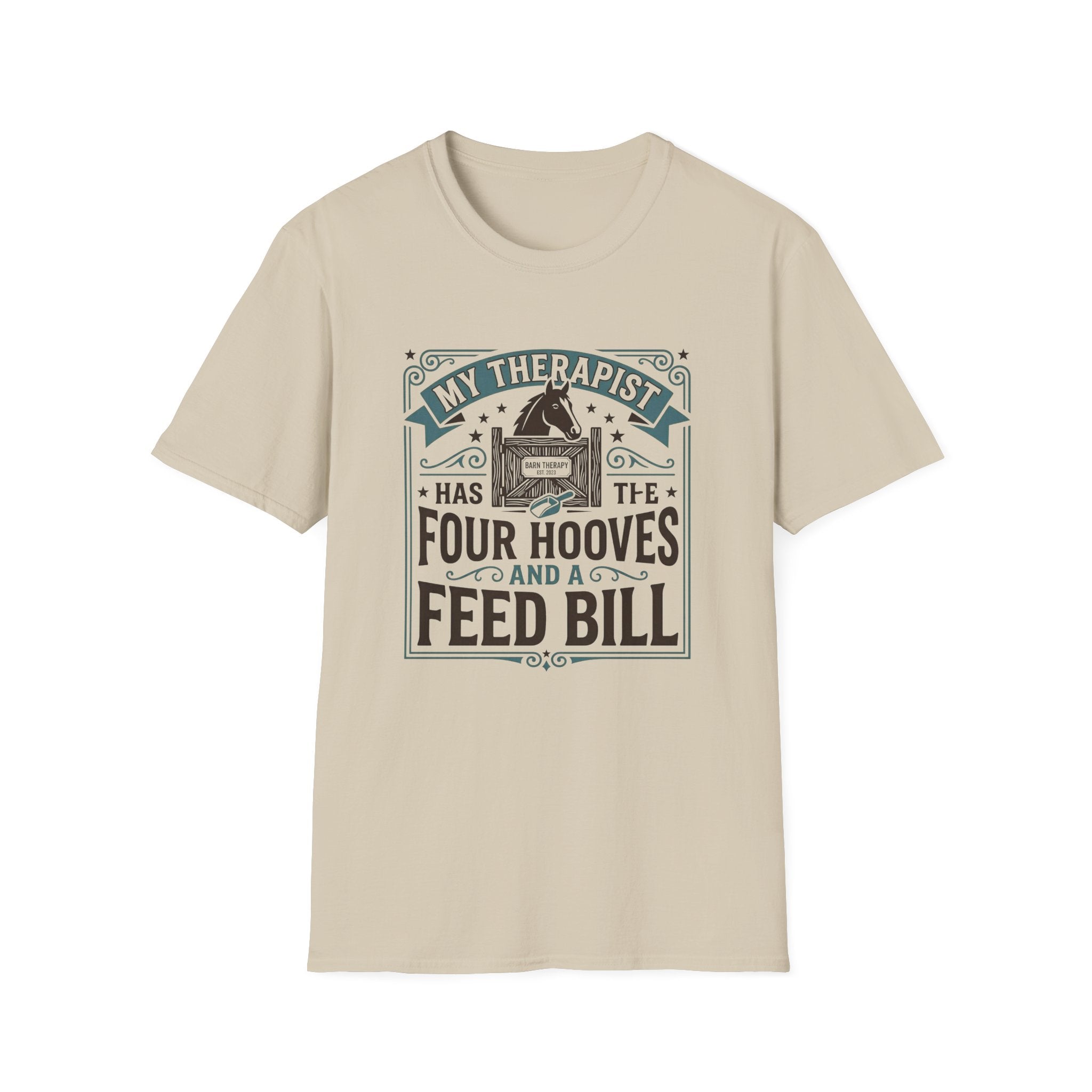My Therapist Has Four Hooves and a Feed Bill T-Shirt