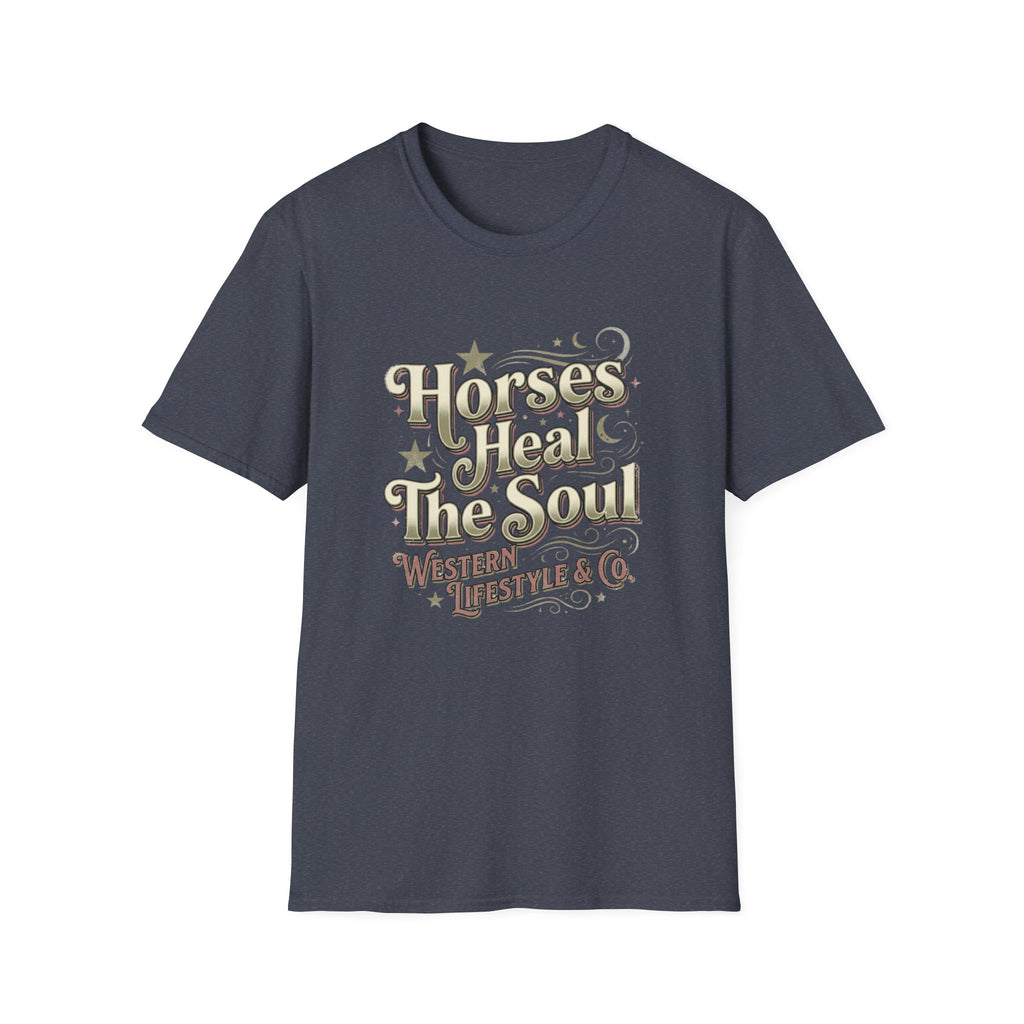 Horses Heal The Soul T-Shirt — Western Lifestyle Graphic Tee for Equestrians