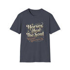 Horses Heal The Soul T-Shirt — Western Lifestyle Graphic Tee for Equestrians