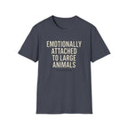 Emotionally Attached to Large Animals T-Shirt