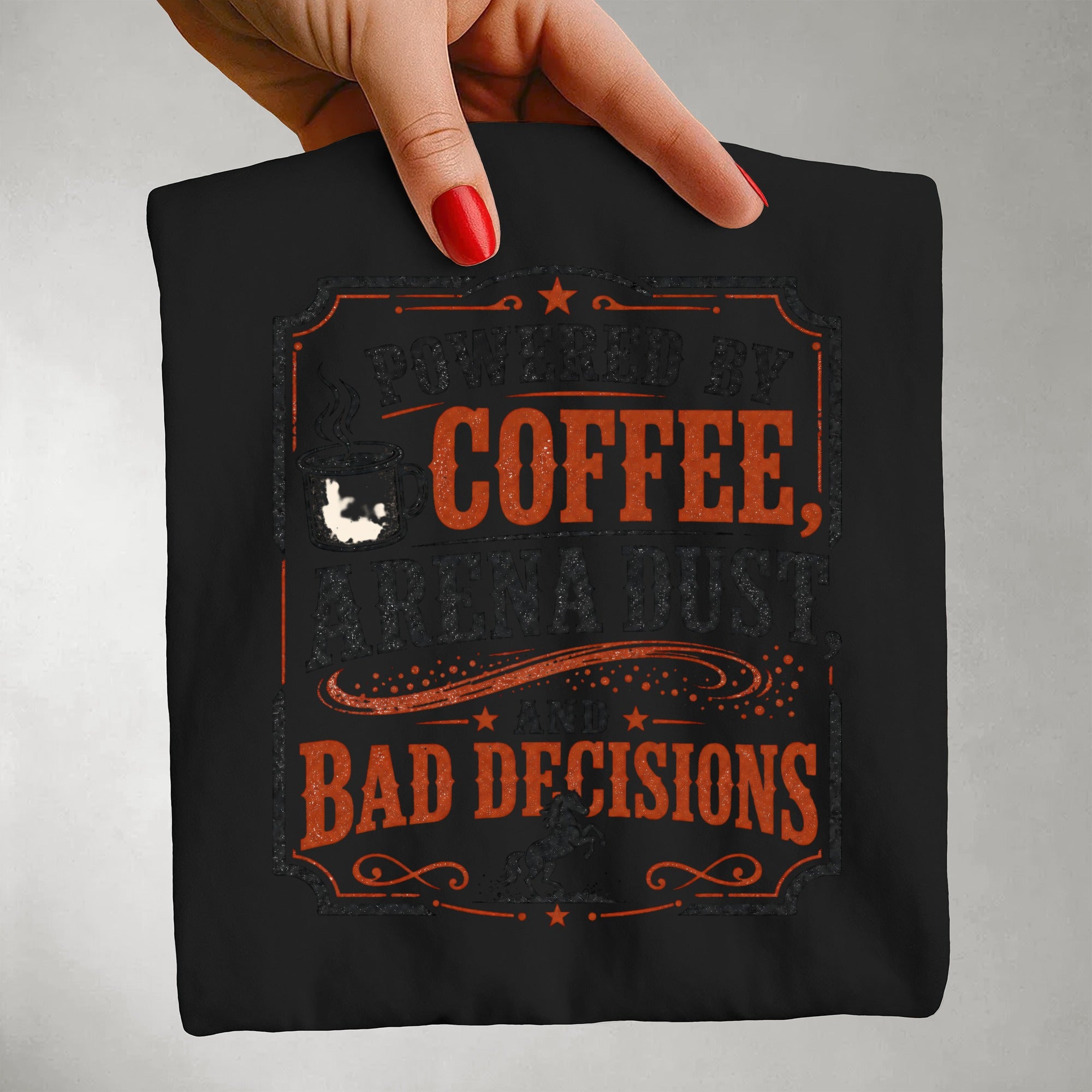 Coffee & Arena Dust T-Shirt — "Powered by Coffee, Arena Dust, and Bad Decisions"