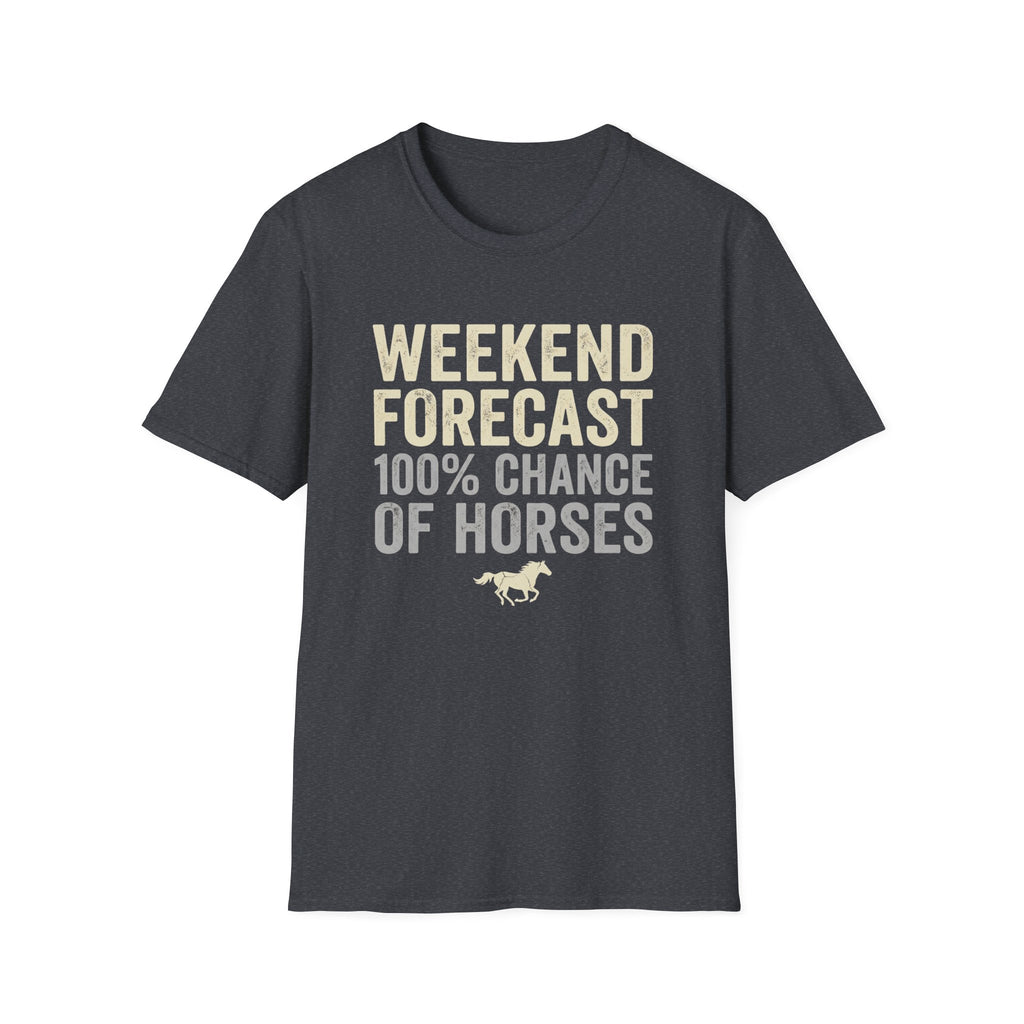 Weekend Forecast 100% Chance of Horses T-Shirt