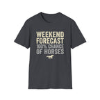 Weekend Forecast 100% Chance of Horses T-Shirt