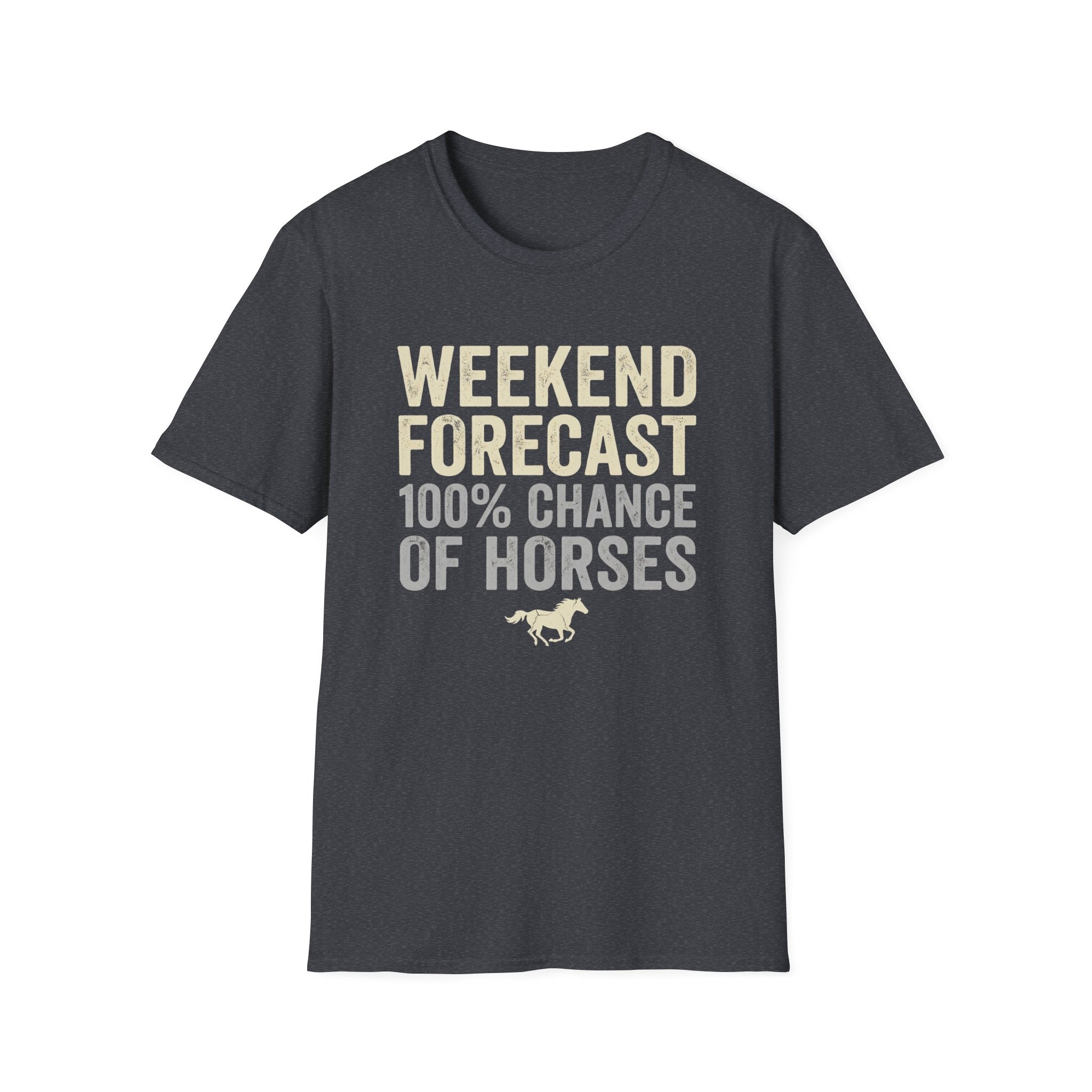 Weekend Forecast 100% Chance of Horses T-Shirt
