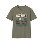 Stable, Emotionally Unstable T-Shirt