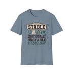 Stable, Emotionally Unstable T-Shirt