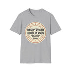 Unsupervised Horse Person T-Shirt — Funny Equestrian Tee for Horse Lovers
