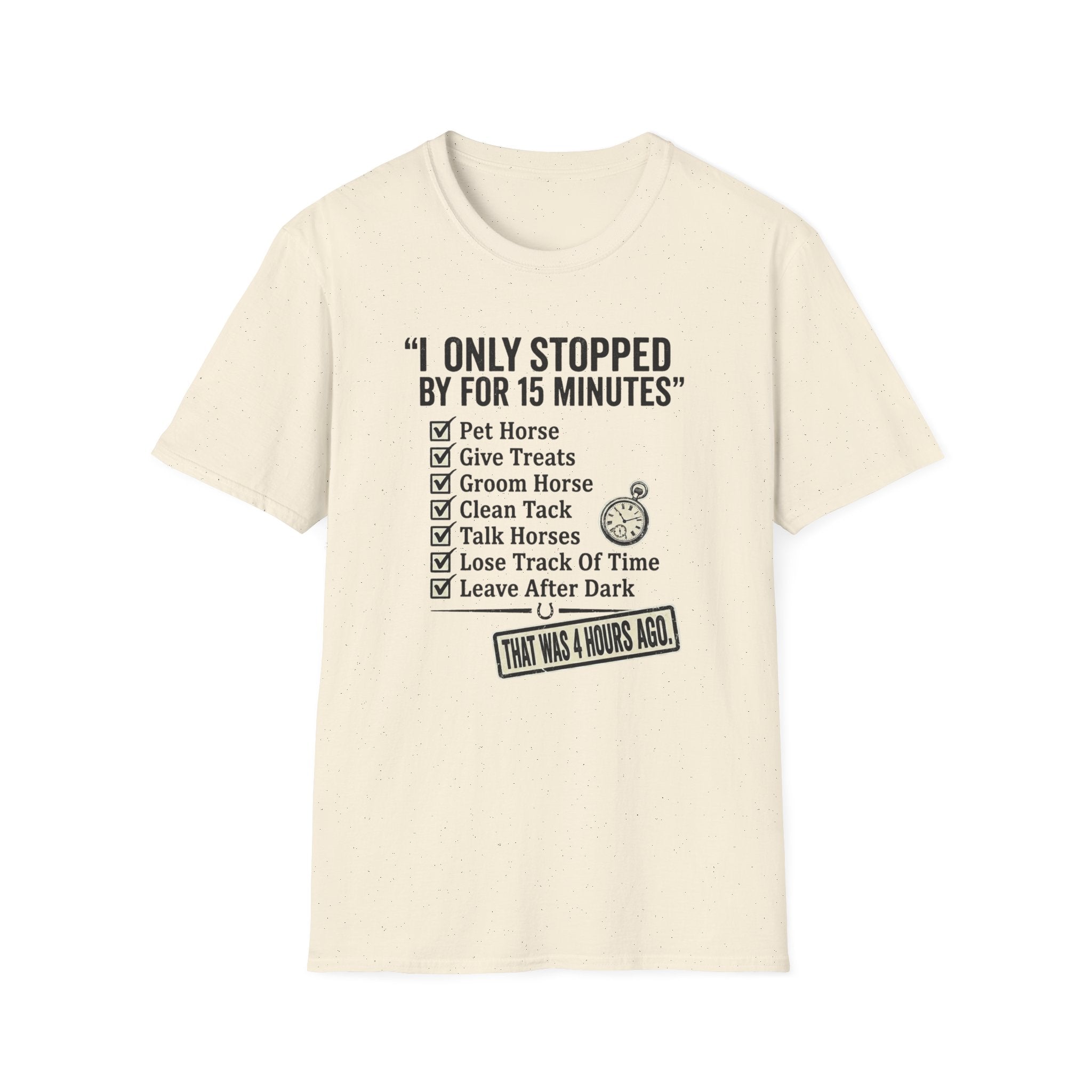 Horse Lover T‑Shirt — "I Only Stopped By for 15 Minutes" Checklist Tee