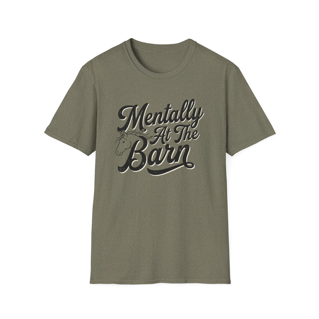 Mentally At The Barn T-Shirt — Equestrian Horse Lover Tee