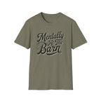 Mentally At The Barn T-Shirt — Equestrian Horse Lover Tee