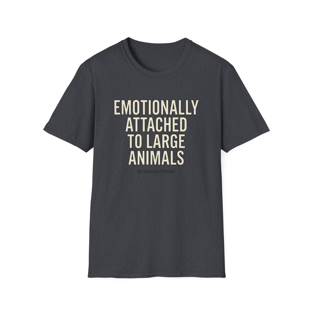 Emotionally Attached to Large Animals T-Shirt