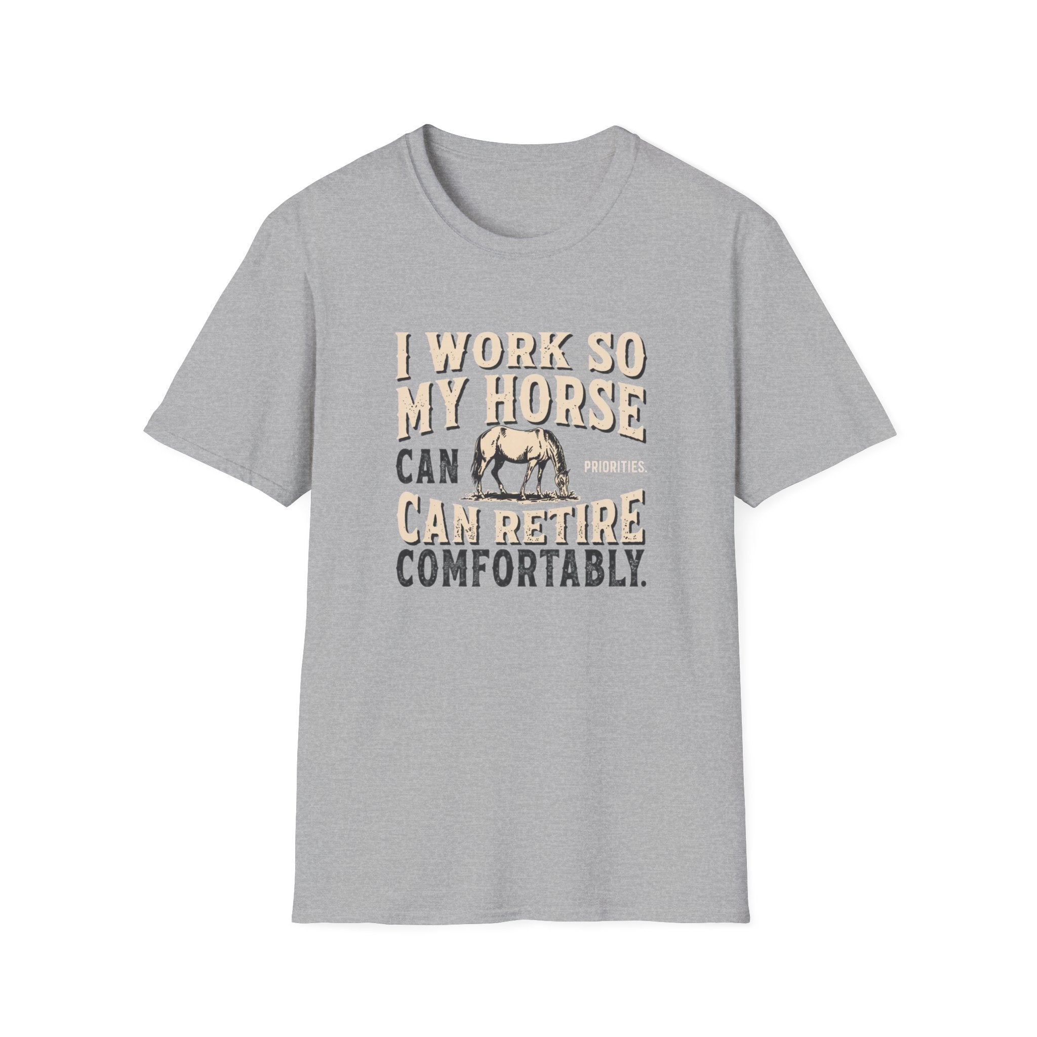 I Work So My Horse Can Retire Comfortably T-Shirt — Funny Equestrian Tee for Horse Lovers