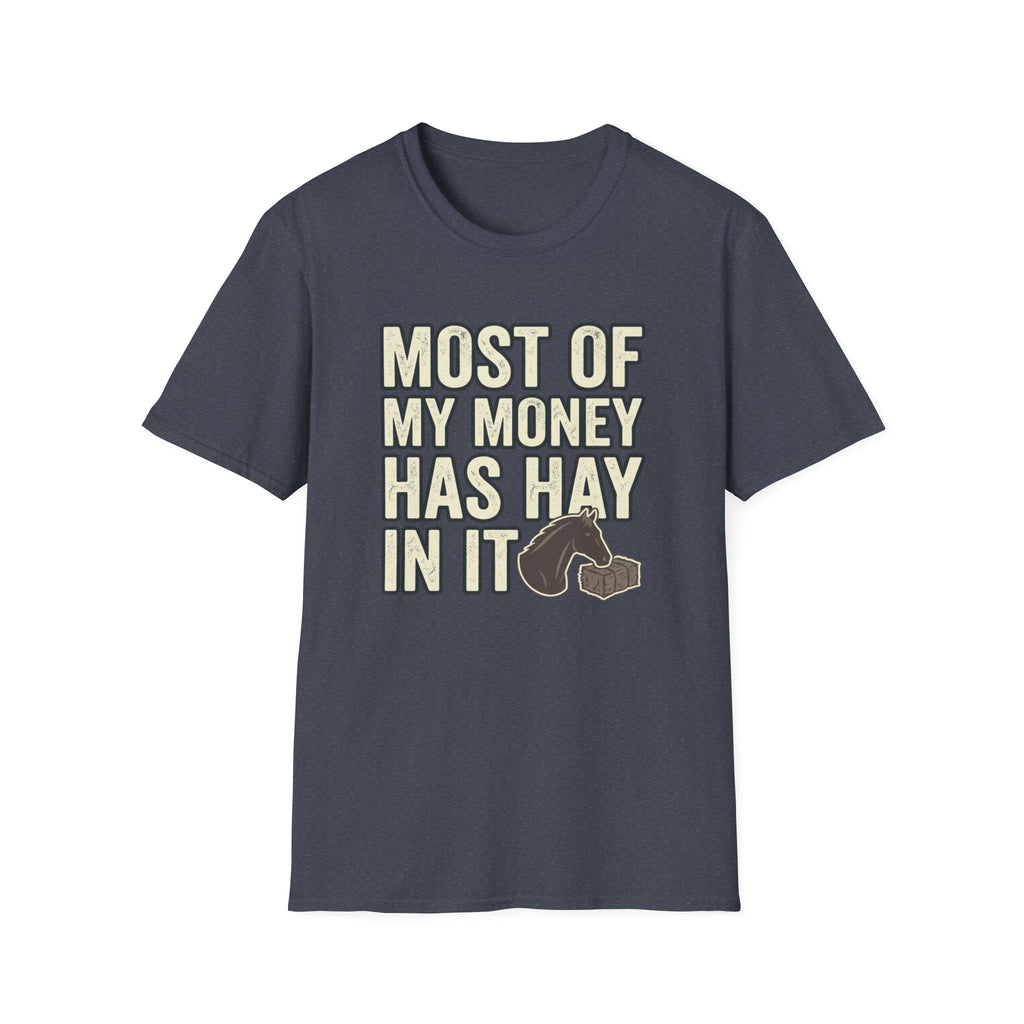 Most Of My Money Has Hay In It T-Shirt — Funny Farm Life Tee for Horse & Ranch Lovers