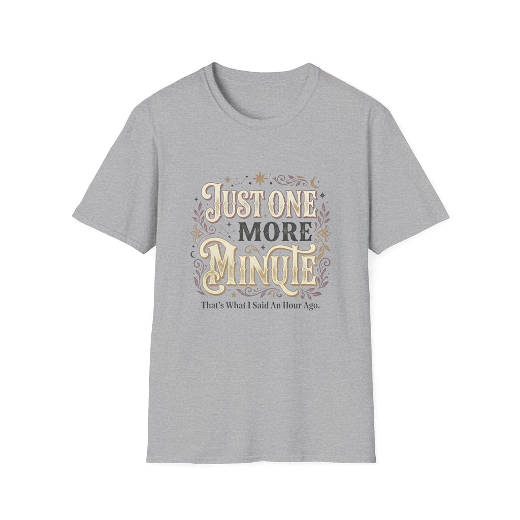 Just One More Minute T-Shirt – Funny Cozy Quote Tee for Relaxing & Self-Care