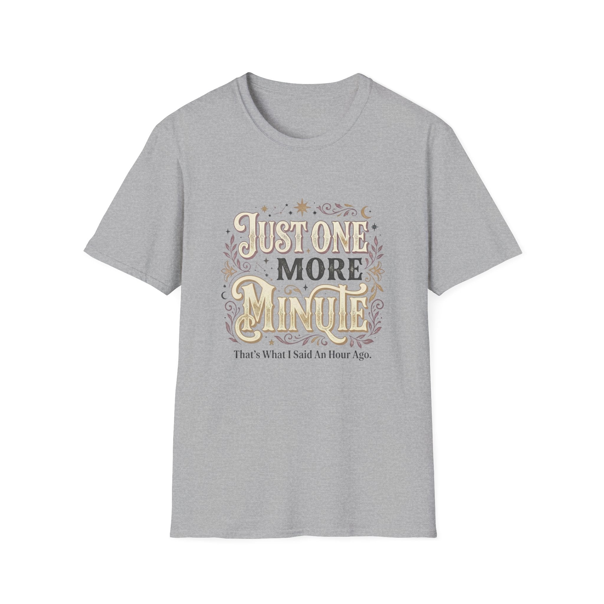 Just One More Minute T-Shirt – Funny Cozy Quote Tee for Relaxing & Self-Care