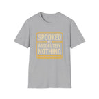 Funny T-Shirt — "Spooked by Absolutely Nothing" Retro Graphic Tee
