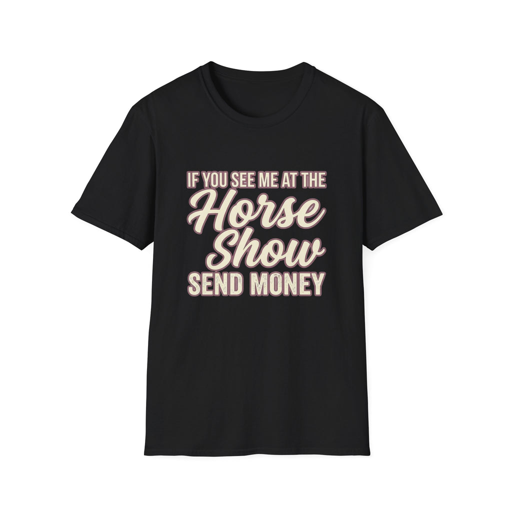 Horse Show Send Money T-Shirt