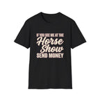 Horse Show Send Money T-Shirt