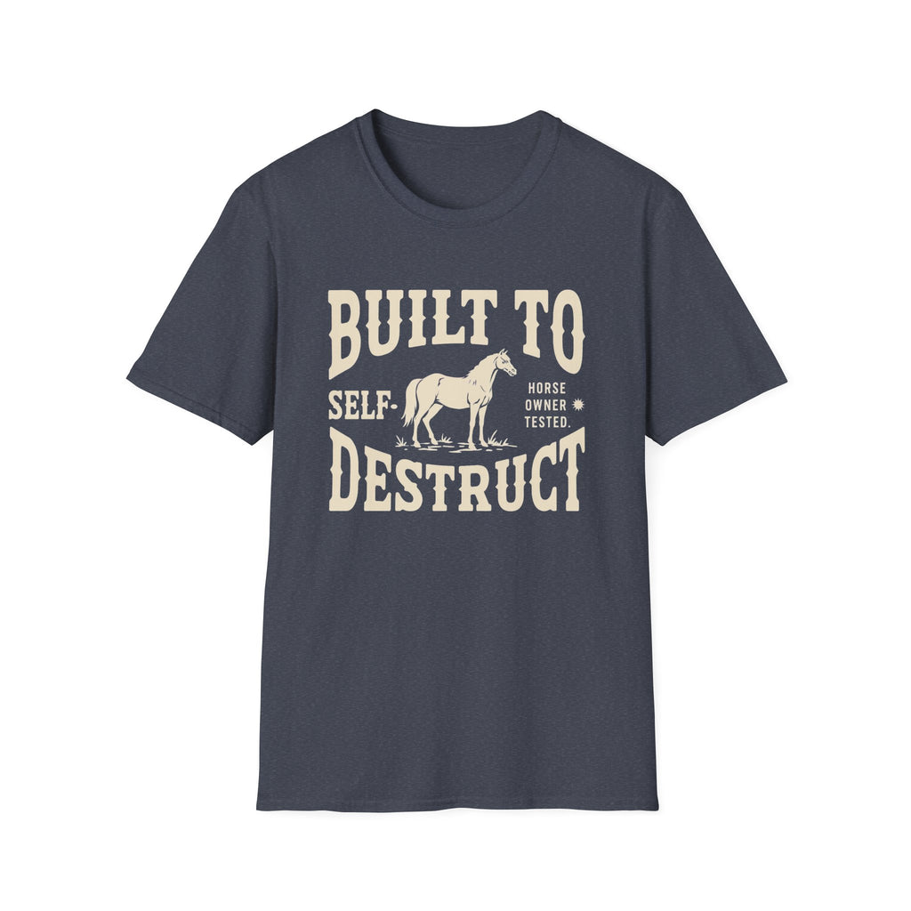 Built to Self-Destruct Horse T-Shirt — Funny Horse Owner Graphic Tee