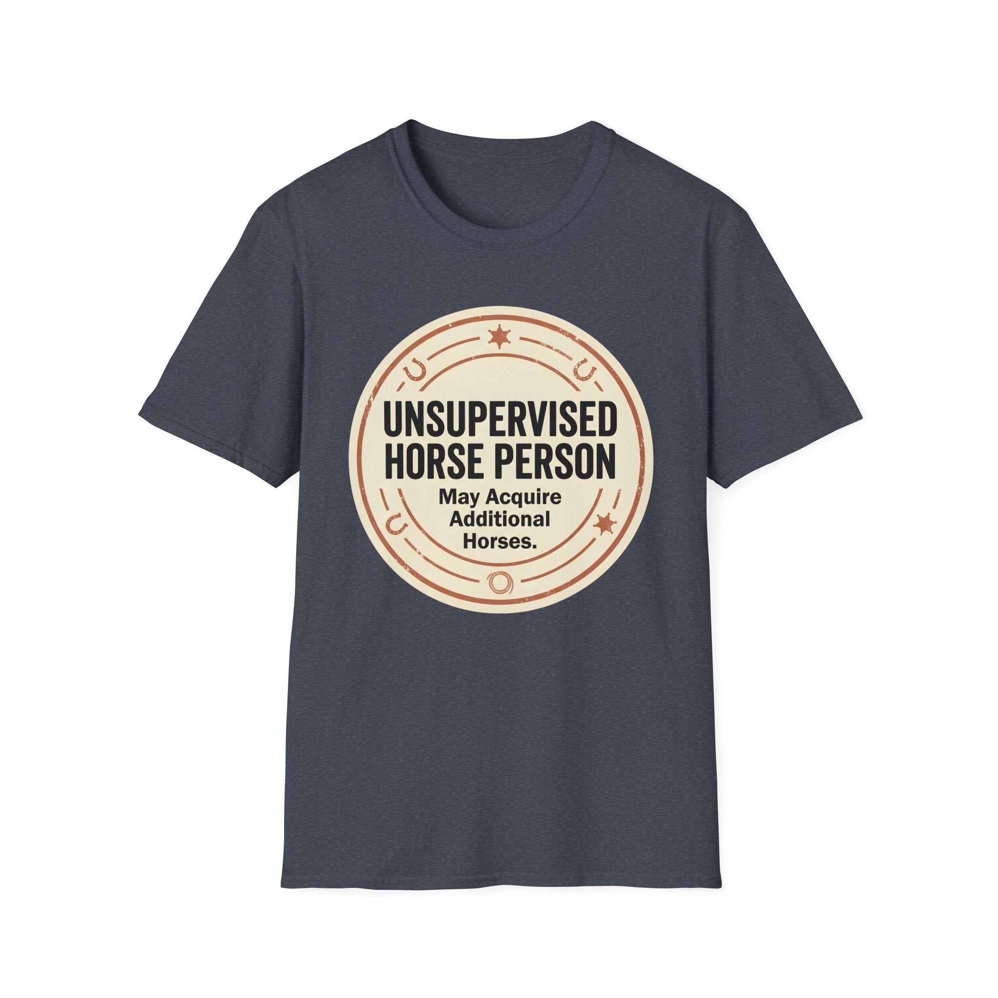 Unsupervised Horse Person T-Shirt — Funny Equestrian Tee for Horse Lovers