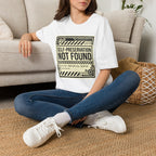 Self-Preservation Not Found T-Shirt — Funny Tech/Gamer Graphic Tee