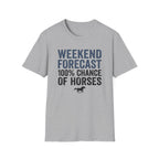 Weekend Forecast 100% Chance of Horses T-Shirt
