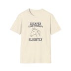 Cheaper Than Therapy Slightly Horse T-Shirt
