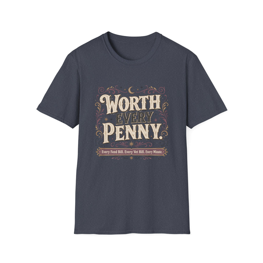Worth Every Penny T-Shirt — Vintage Inspirational Graphic Tee