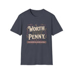 Worth Every Penny T-Shirt — Vintage Inspirational Graphic Tee
