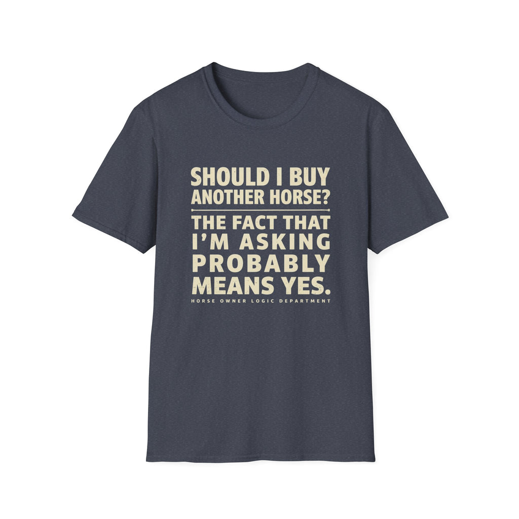 Horse Lover T‑Shirt – "Should I Buy Another Horse?" Funny Equestrian Tee
