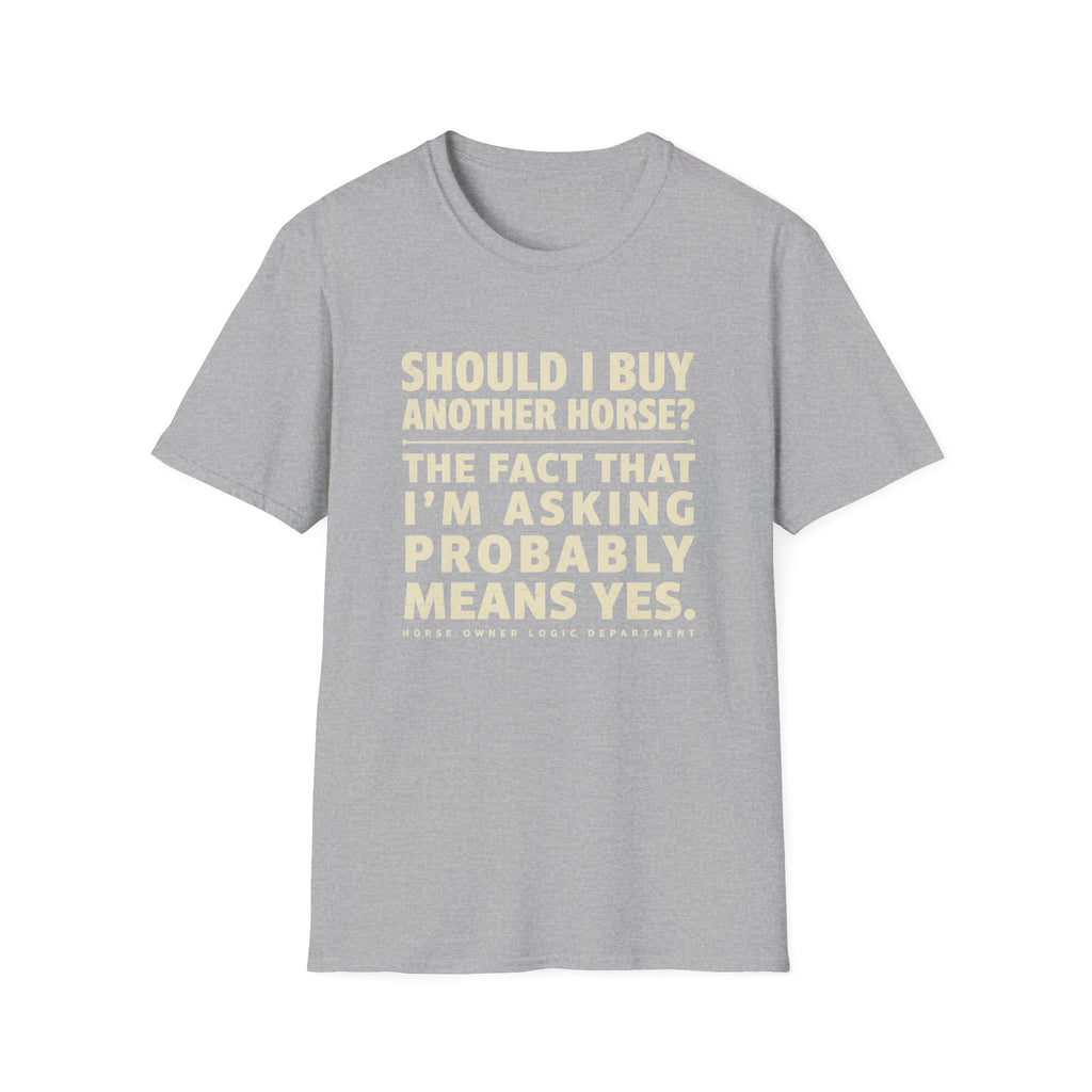 Horse Lover T‑Shirt – "Should I Buy Another Horse?" Funny Equestrian Tee