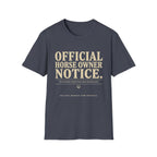 Official Horse Owner Notice T-Shirt — Funny Equestrian Tee for Horse Lovers
