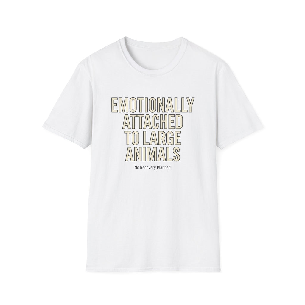 Emotionally Attached to Large Animals T-Shirt