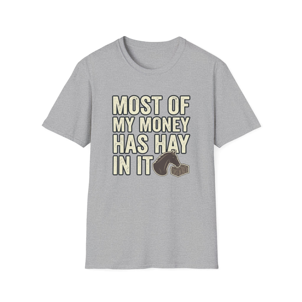 Most Of My Money Has Hay In It T-Shirt — Funny Farm Life Tee for Horse & Ranch Lovers