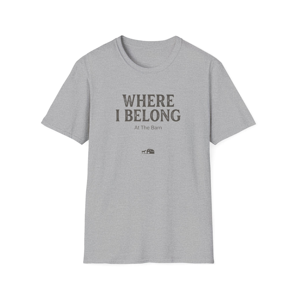 Where I Belong T-Shirt — 'Where I Belong At The Barn' Farm Country Tee