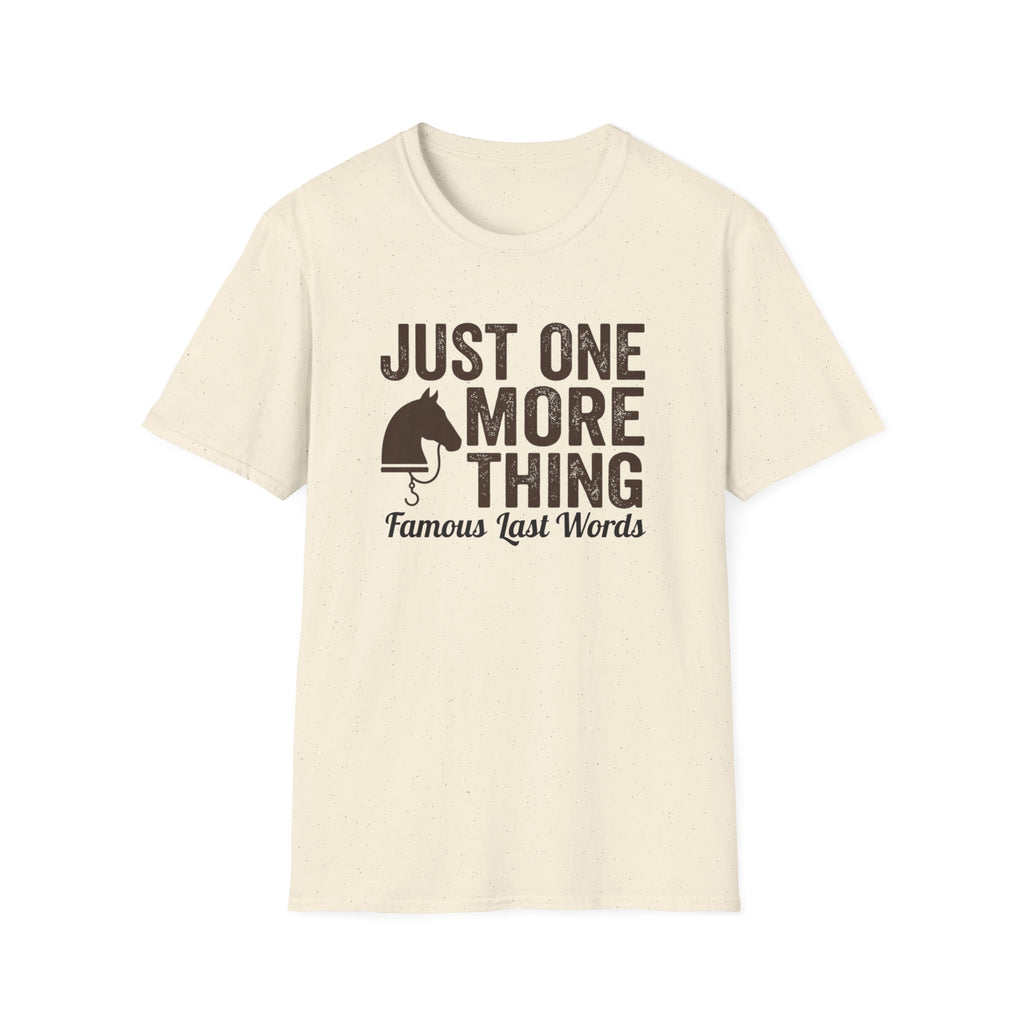 T-Shirt — "Just One More Thing" Equestrian Graphic Tee