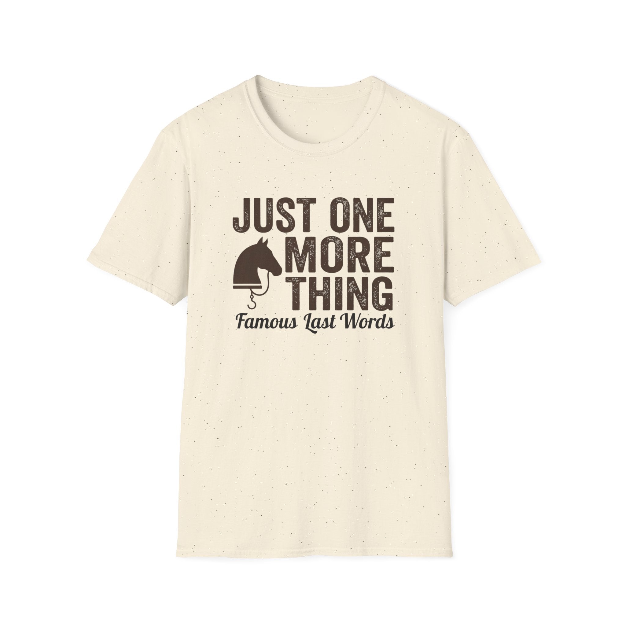 T-Shirt — "Just One More Thing" Equestrian Graphic Tee