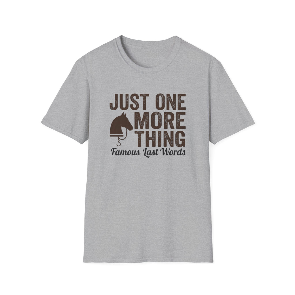 T-Shirt — "Just One More Thing" Equestrian Graphic Tee