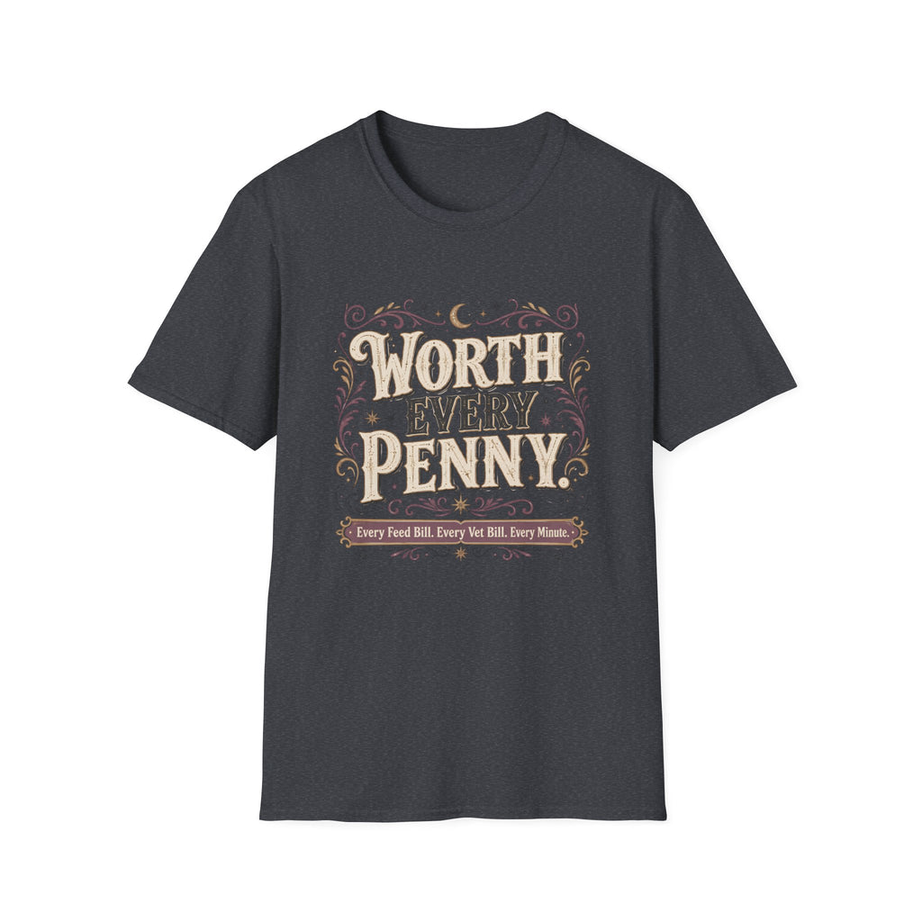 Worth Every Penny T-Shirt — Vintage Inspirational Graphic Tee