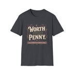 Worth Every Penny T-Shirt — Vintage Inspirational Graphic Tee