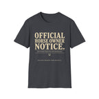 Official Horse Owner Notice T-Shirt — Funny Equestrian Tee for Horse Lovers