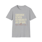 T-Shirt — "Somewhere Between Responsibility" Casual Graphic Tee