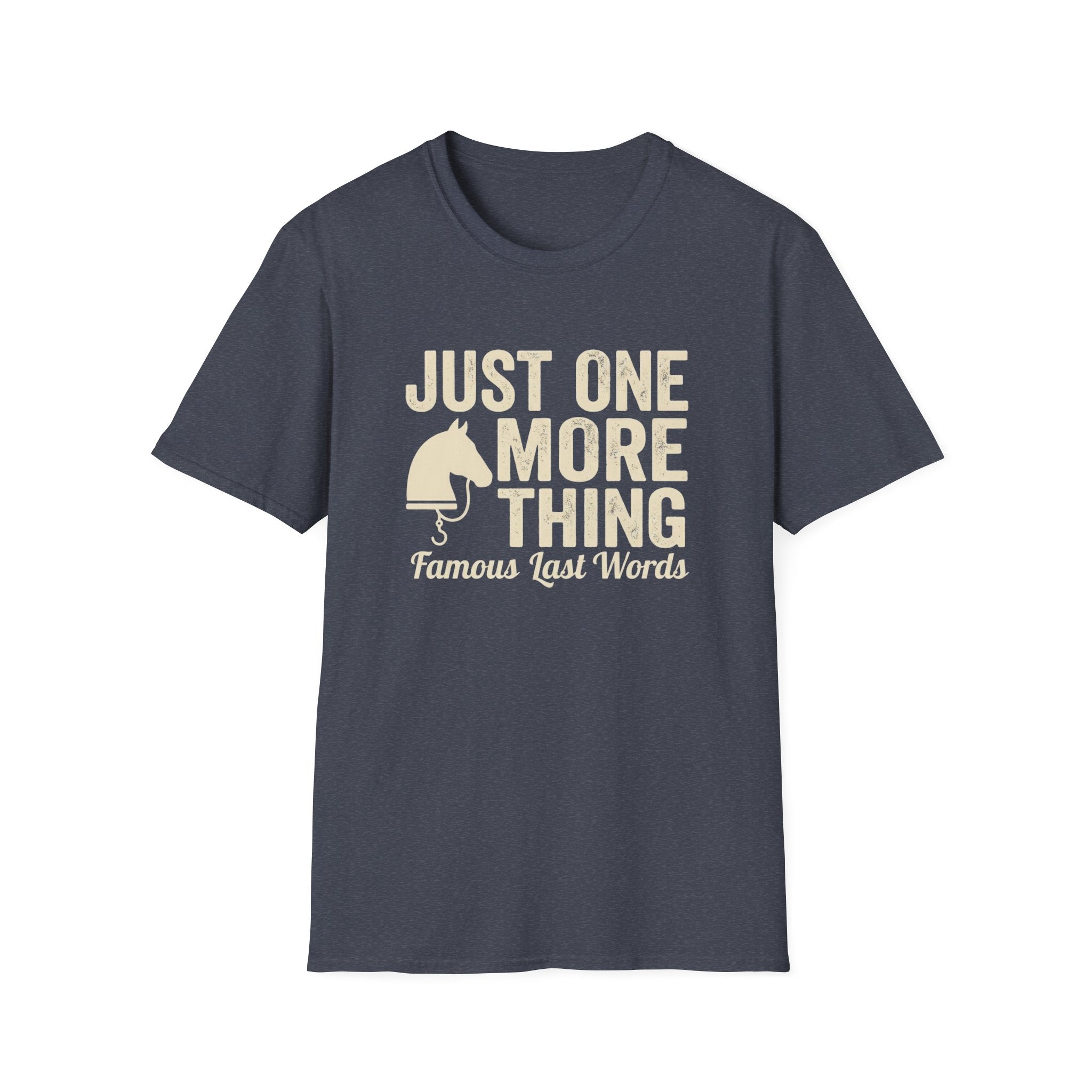 T-Shirt — "Just One More Thing" Equestrian Graphic Tee