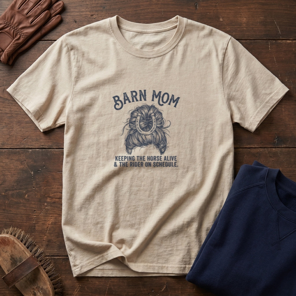 Barn Mom T-Shirt – Keeping the Horse Alive & Rider on Schedule Graphic Tee