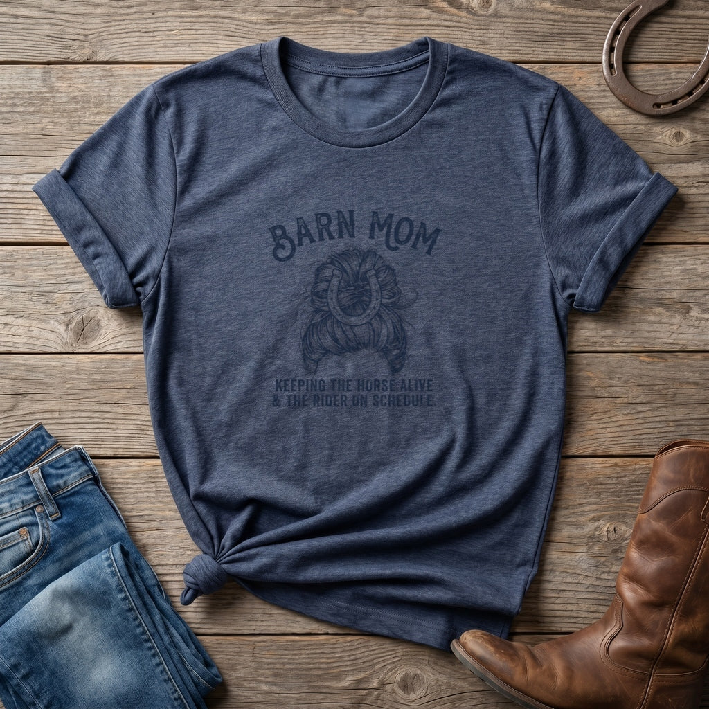 Barn Mom T-Shirt – Keeping the Horse Alive & Rider on Schedule Graphic Tee