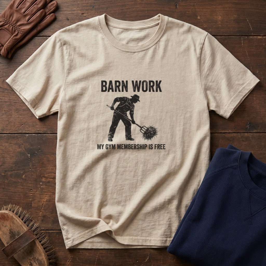Barn Work T-Shirt – “My Gym Membership Is Free” Farm Funny Tee