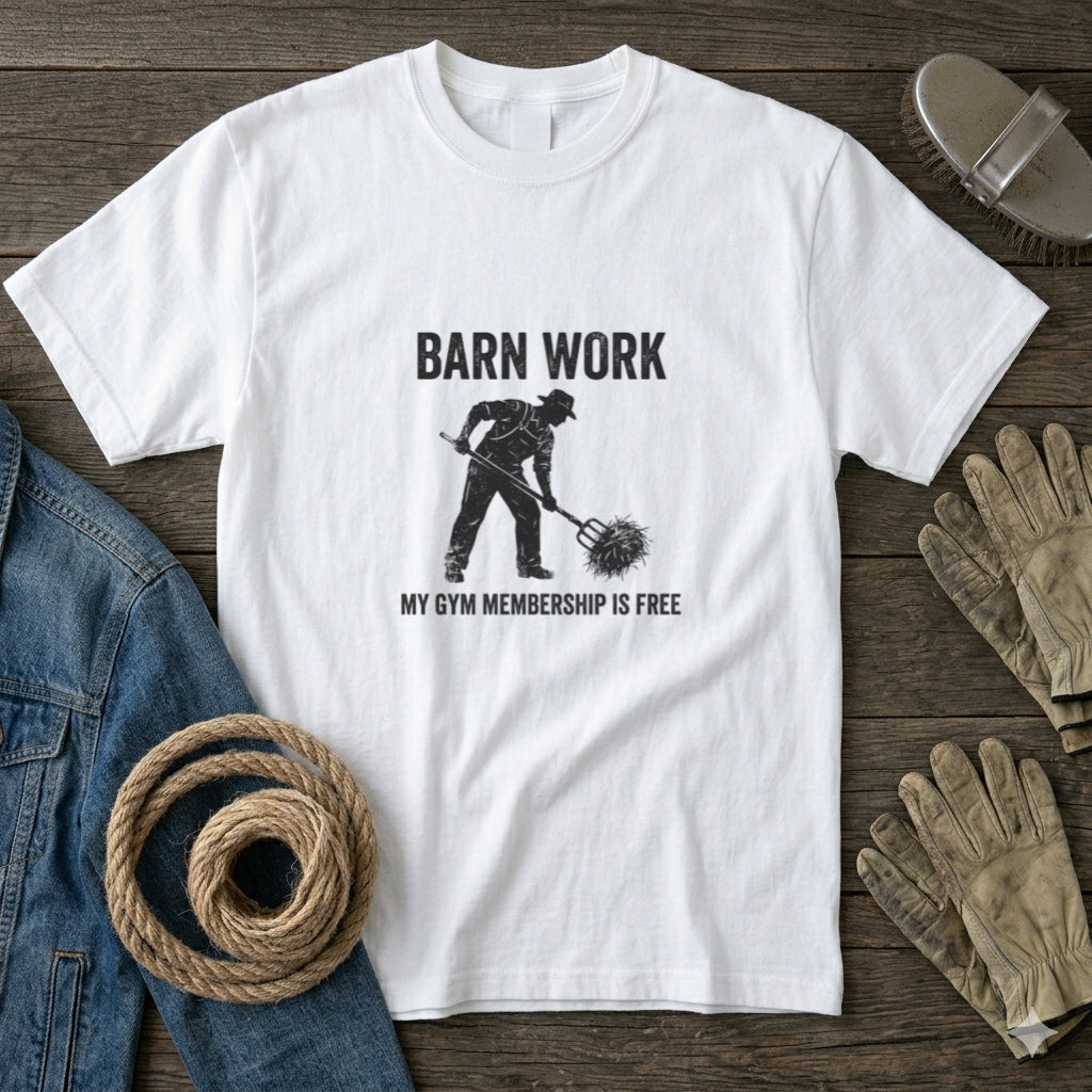 Barn Work T-Shirt – “My Gym Membership Is Free” Farm Funny Tee
