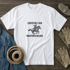 Convertible Hair, Horsepower Included T-Shirt — Funny Equestrian Tee for Horse Lovers